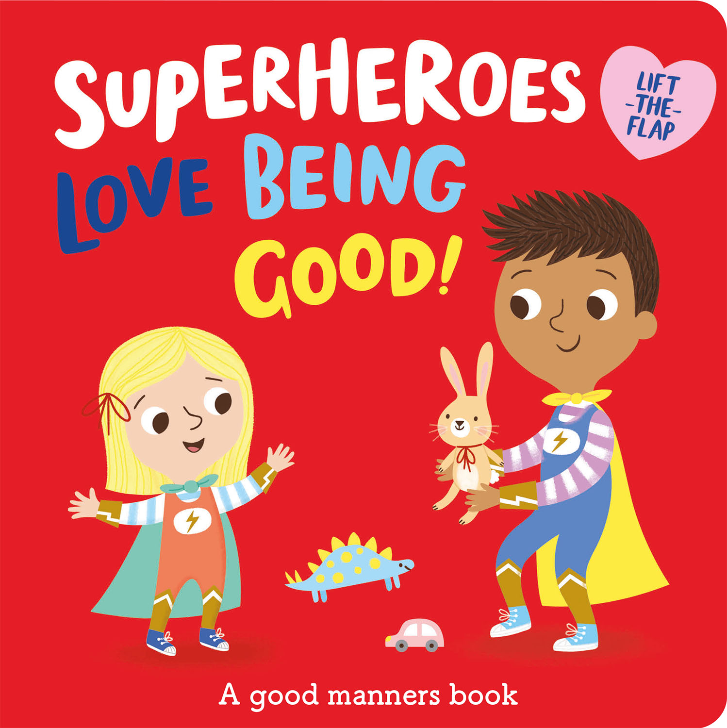 SUPERHEROES LOVE BEING GOOD!